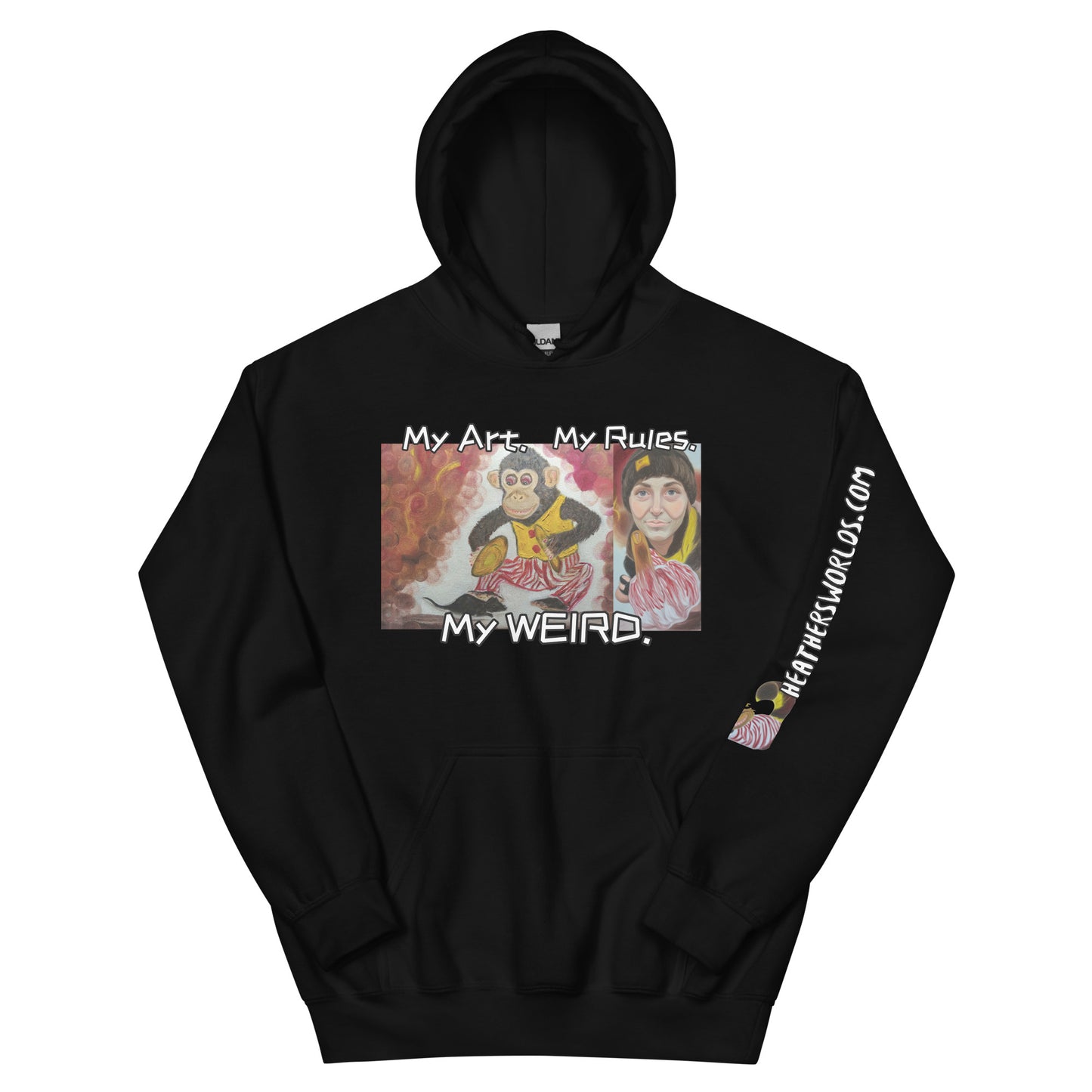 Heathers Worlds Unisex Hoodie My Art. My Rules. My WEIRD. - HEATHERS WORLDS9180112_5530