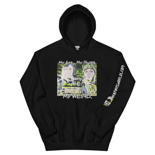 Heathers Worlds Unisex Hoodie My Art. My Rules. My WEIRD. - HEATHERS WORLDS4757483_5530