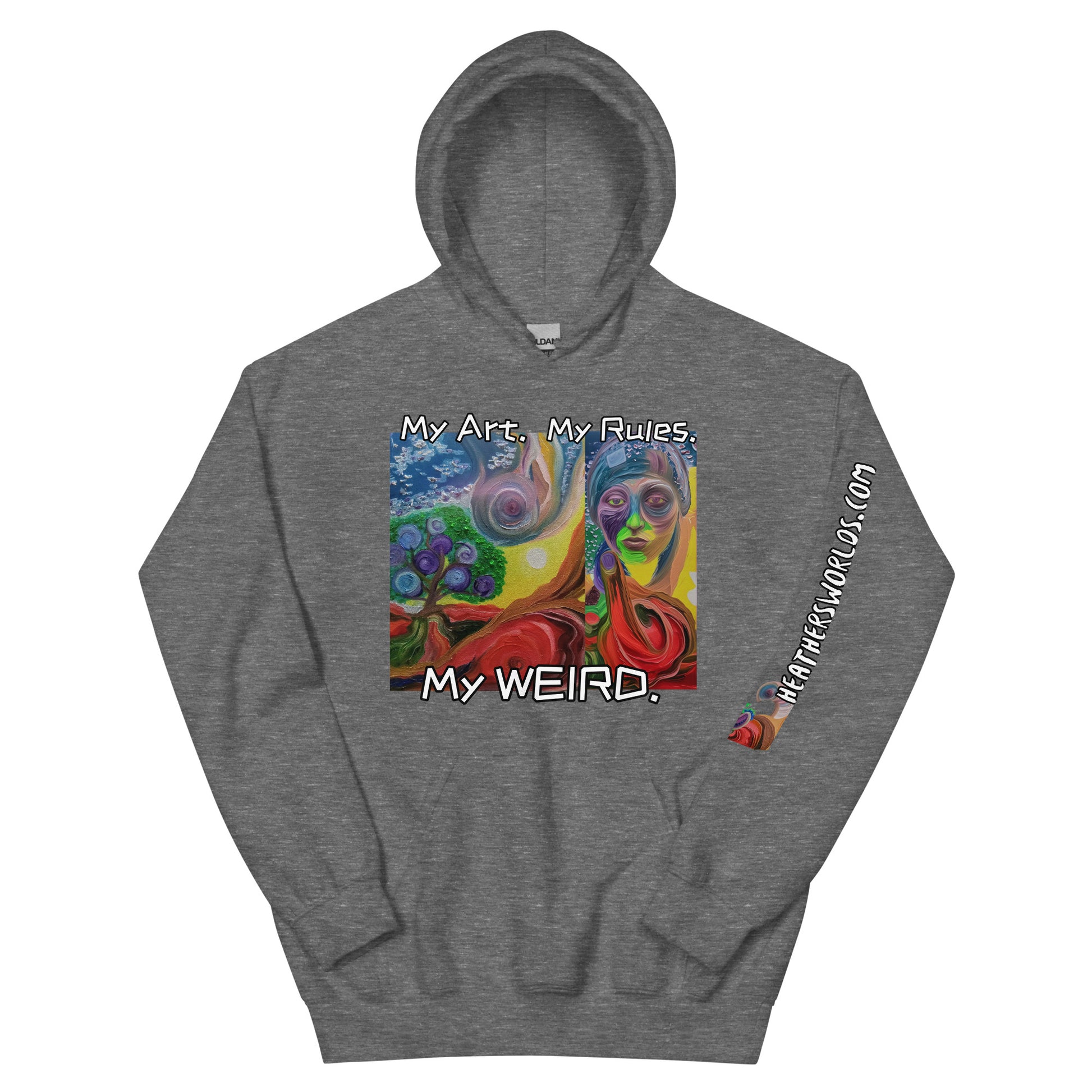 Heathers Worlds Unisex Hoodie My Art. My Rules. My WEIRD. - HEATHERS WORLDS1986063_20546