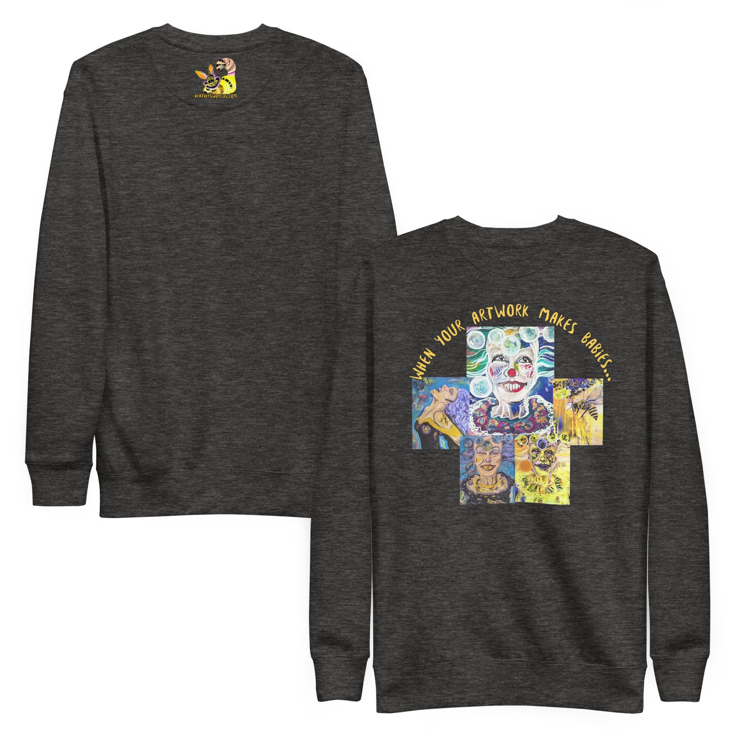 Heathers Worlds Unisex Premium Sweatshirt When your Artwork makes Babies... - HEATHERS WORLDS7018014_11259