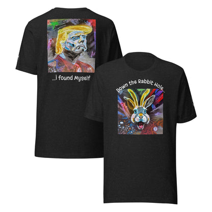 Down the Rabbit Hole, I found Myself Heathersworlds Trump Unisex t-shirt by 'Fay' - HEATHERS WORLDS7515515_9575