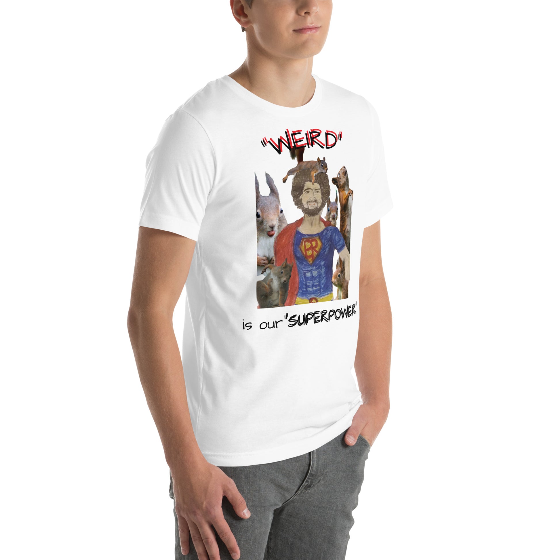 Weird is our Superpower w/Bob Ross Heathersworlds Unisex t-shirt by 'Fay' - HEATHERS WORLDS6537240_9526